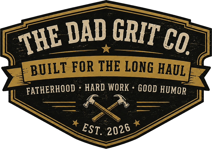 The Dad Grit Co. — Built for the Long Haul — Fatherhood • Hard Work • Good Humor — Est. 2026
